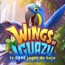 tv 0800 jogos de hoje